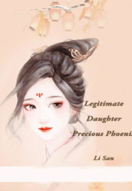 Legitimate Daughter, Precious Phoenix
