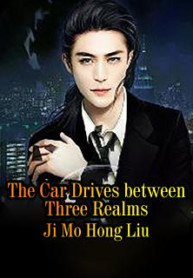 The Car Drives between Three Realms